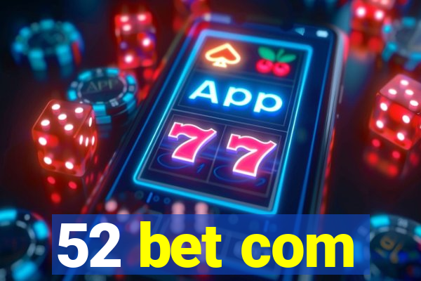 52 bet com